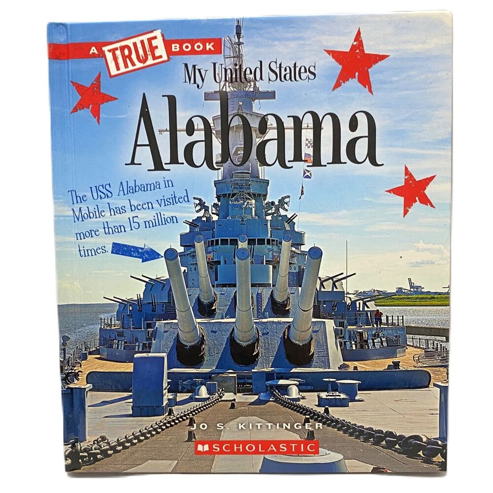Scholastic True Book My United States Alabama JO S. Kittinger Children’s Press